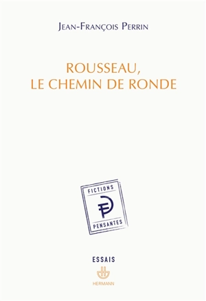 Rousseau, le chemin de ronde - Jean-François Perrin