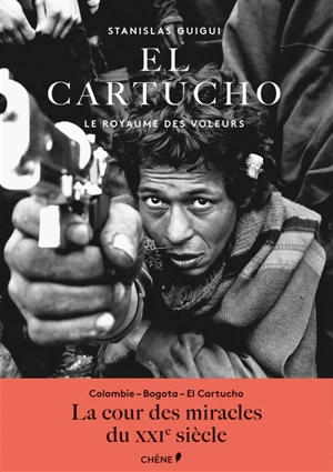 El Cartucho : le royaume des voleurs - Stanislas Guigui