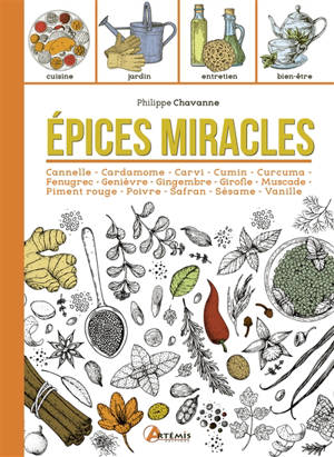 Epices miracles : cannelle, cardamome, carvi, curcuma, fenugrec... - Philippe Chavanne