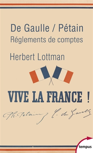 De Gaulle-Pétain : règlements de comptes - Herbert R. Lottman