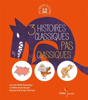 3 histoires classiques pas classiques : 3-5 ans - Coline Promeyrat