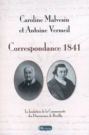 Correspondance 1841 : la fondation des Diaconesses de Reuilly - Caroline Malvesin