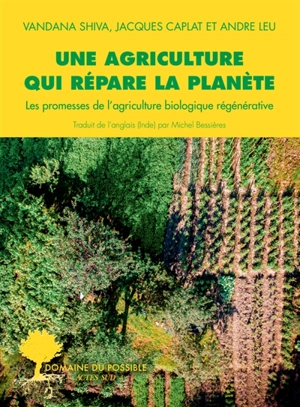 Une agriculture qui répare la planète : les promesses de l'agriculture biologique régénérative - Vandana Shiva