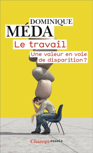 Le travail : une valeur en voie de disparition ? - Dominique Méda