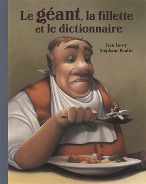 Le géant, la fillette et le dictionnaire - Jean Leroy