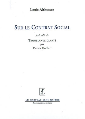 Sur le Contrat social. Troublante clarté - Louis Althusser