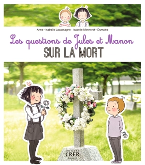 Les questions de Jules et Manon sur la mort - Anne-Isabelle Lacassagne