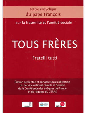 Tous frères : fratelli tutti : lettre encyclique du pape François sur la fraternité et l'amitié sociale - François