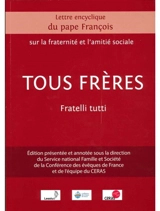 Tous frères : fratelli tutti : lettre encyclique du pape François sur la fraternité et l'amitié sociale - François