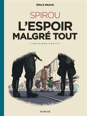 Le Spirou d'Emile Bravo. Vol. 4. Spirou : l'espoir malgré tout. Vol. 3. Un départ vers la fin - Emile Bravo