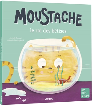 Moustache : le roi des bêtises - Armelle Renoult