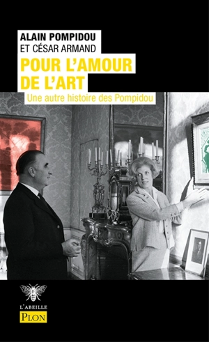 Pour l'amour de l'art : une autre histoire des Pompidou - Alain Pompidou