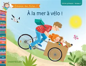 A la mer à vélo ! : CP, 1re primaire, niveau 1 - Zuidnederlandse uitgeverij