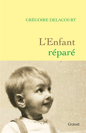 L'enfant réparé - Grégoire Delacourt