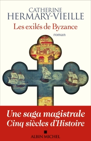 Les exilés de Byzance - Catherine Hermary-Vieille