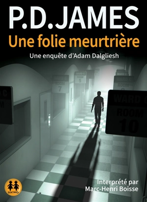 Une enquête d'Adam Dalgliesh. Une folie meurtrière - Phyllis Dorothy James