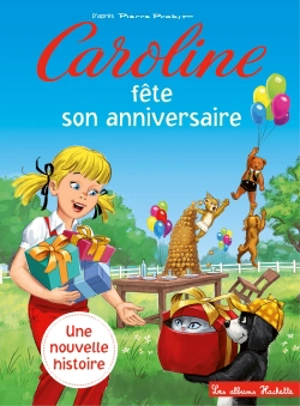 Caroline et ses amis. Caroline fête son anniversaire - Anne Gutman