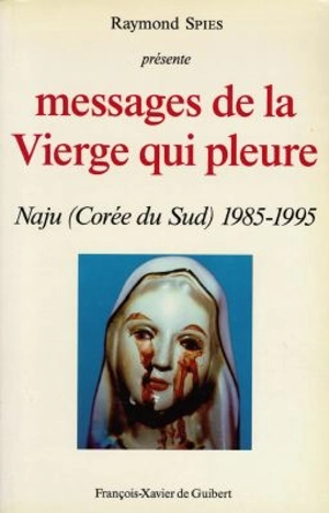 Messages de la Vierge qui pleure : Naju (Corée du Sud) 1985-1995