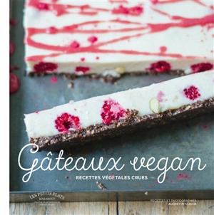 Gâteaux vegan : recettes végétales crues - Audrey Fitzjohn