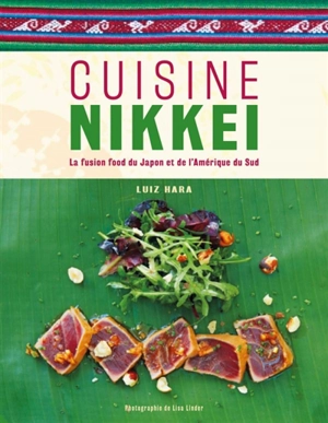 Cuisine nikkei : la fusion food du Japon et de l'Amérique du Sud - Luiz Hara