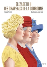 Elizabeth II : les chapeaux de la Couronne - Thomas Pernette