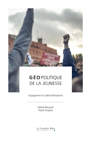 Géopolitique de la jeunesse : engagement et (dé)mobilisations - Valérie Becquet