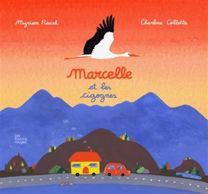 Marcelle et les cigognes - Myriam Raccah