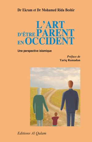 L'art d'être parent en Occident : une perspective islamique - Ekram Beshir