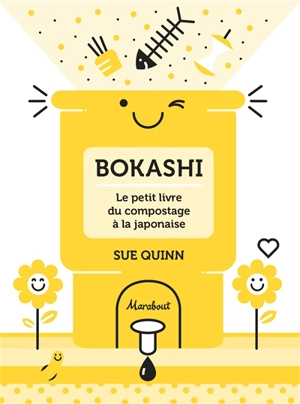 Bokashi : le petit livre du compostage à la japonaise - Sue Quinn