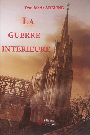 La guerre intérieure - Yves-Marie Adeline