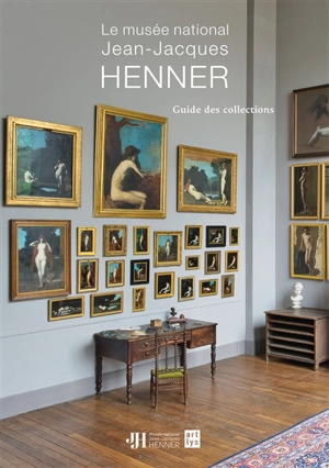 Le musée national Jean-Jacques Henner : guide des collections - Musée national Jean-Jacques Henner (Paris)