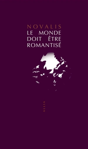 Le monde doit être romantisé - Novalis