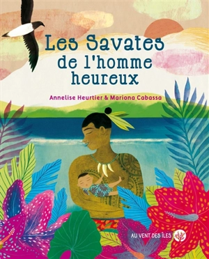 Les savates de l'homme heureux - Annelise Heurtier