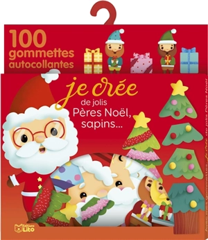 Je crée de jolis Pères Noël, sapins... : 100 gommettes autocollantes - Elen Lescoat
