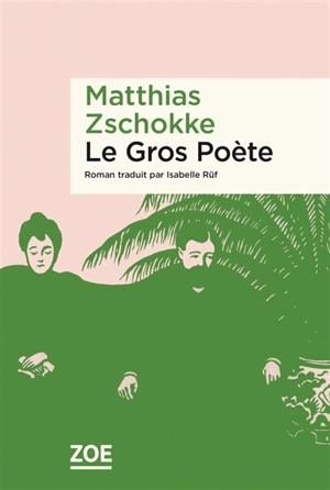 Le gros poète - Matthias Zschokke