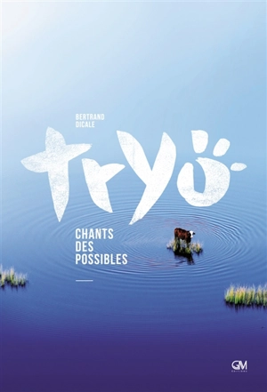 Tryo : chants des possibles - Bertrand Dicale