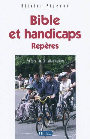 Bible et handicaps : repères - Olivier Pigeaud