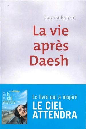 La vie après Daesh - Dounia Bouzar