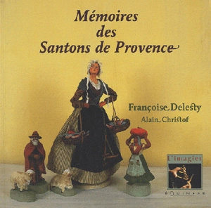 Mémoires des santons de Provence - Françoise Délesty