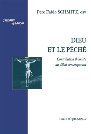 Dieu et le péché : contribution thomiste au débat contemporain - Fabio Schmitz