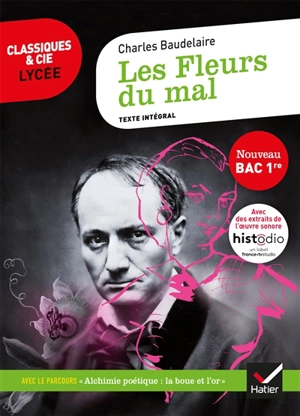 Les fleurs du mal (1857, 1861, 1866, 1868) : texte intégral suivi d'un dossier nouveau bac - Charles Baudelaire