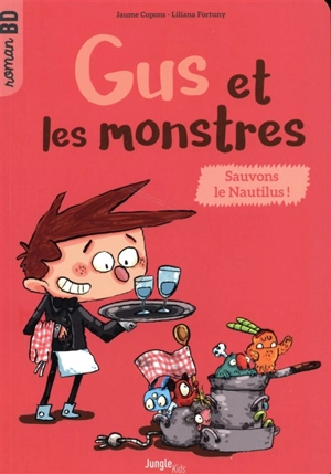 Gus et les monstres. Vol. 2. Sauvons le Nautilus ! - Jaume Copons