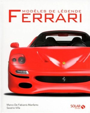 Ferrari : modèles de légende - Marco De Fabianis Manferto