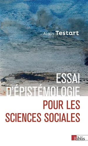 Essai d'épistémologie pour les sciences sociales - Alain Testart