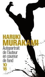 Autoportrait de l'auteur en coureur de fond - Haruki Murakami