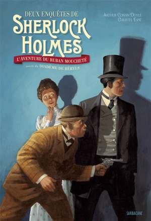 Les enquêtes de Sherlock Holmes. Le ruban moucheté. Le diadème de béryls - Arthur Conan Doyle