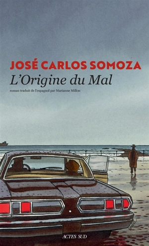 L'origine du mal - José Carlos Somoza