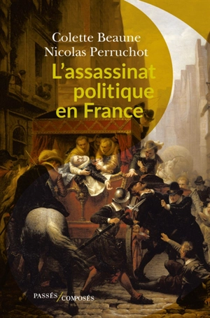 L'assassinat politique en France - Colette Beaune
