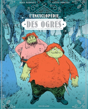 L'encyclopédie des ogres - Denis Baronnet