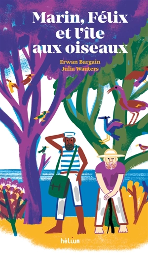 Marin, Félix et l'île aux oiseaux - Erwan Bargain